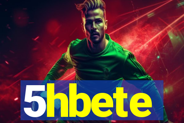 5hbete