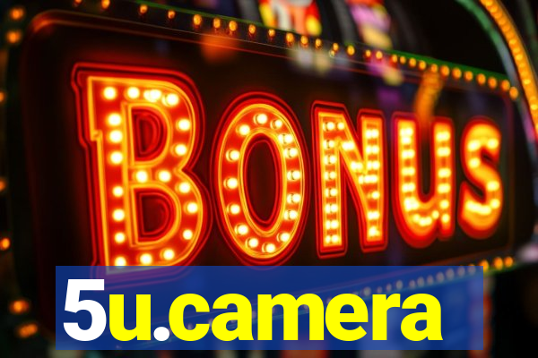 5u.camera
