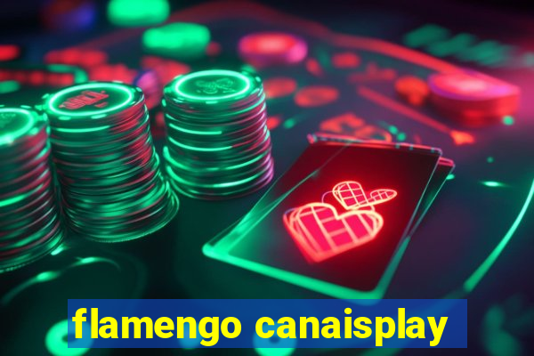 flamengo canaisplay
