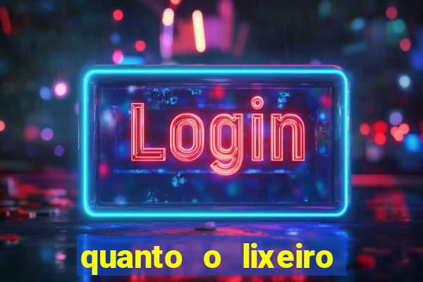 quanto o lixeiro ganha por ano