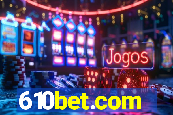 610bet.com
