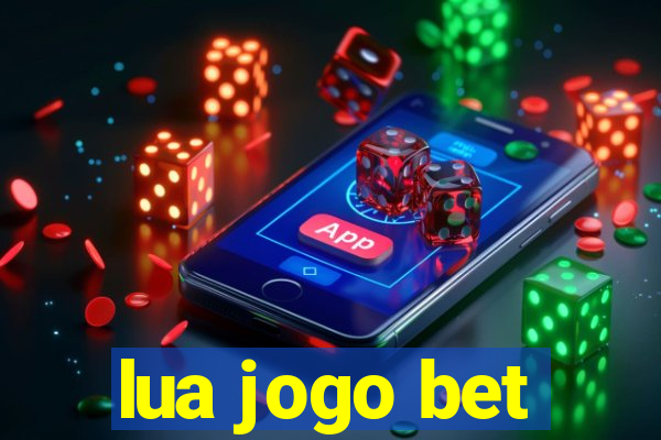 lua jogo bet