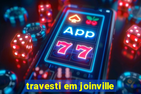 travesti em joinville