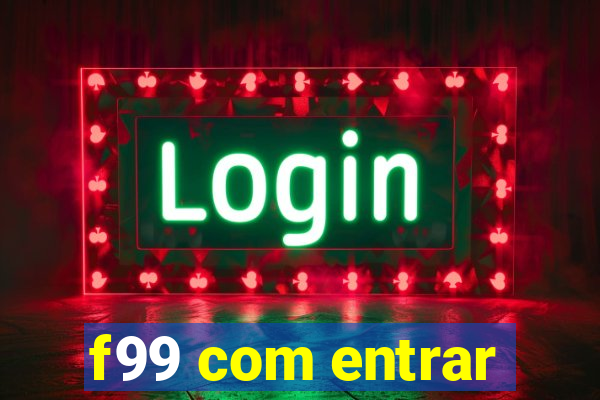 f99 com entrar