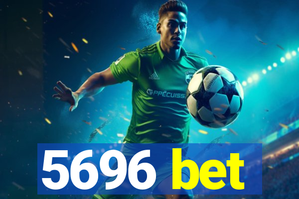 5696 bet