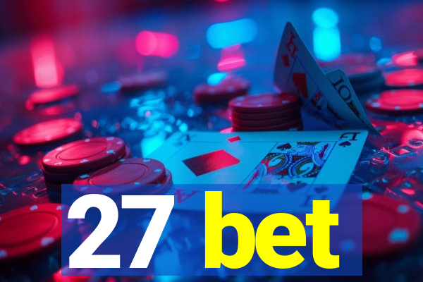 27 bet