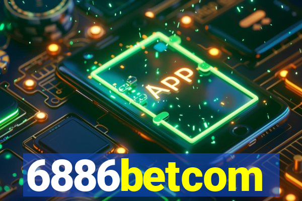 6886betcom