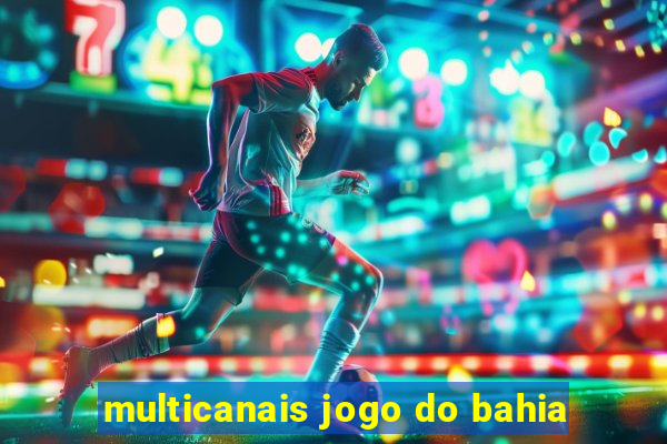multicanais jogo do bahia