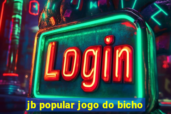 jb popular jogo do bicho