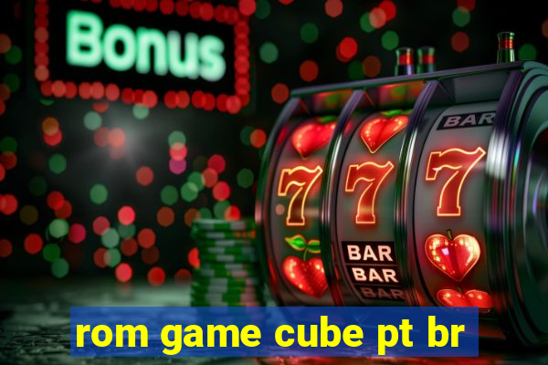 rom game cube pt br