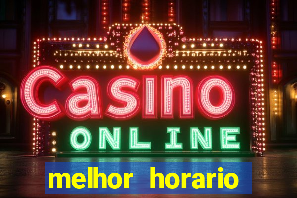 melhor horario jogar aviator