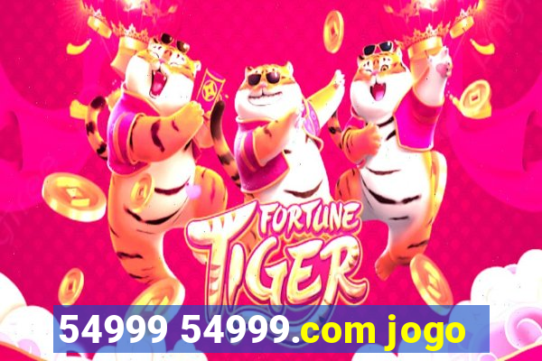 54999 54999.com jogo