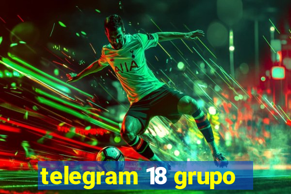 telegram 18 grupo