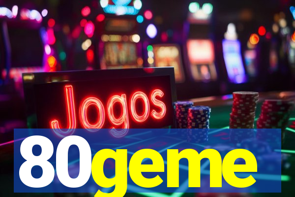 80geme
