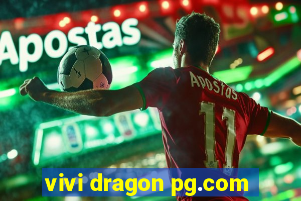 vivi dragon pg.com