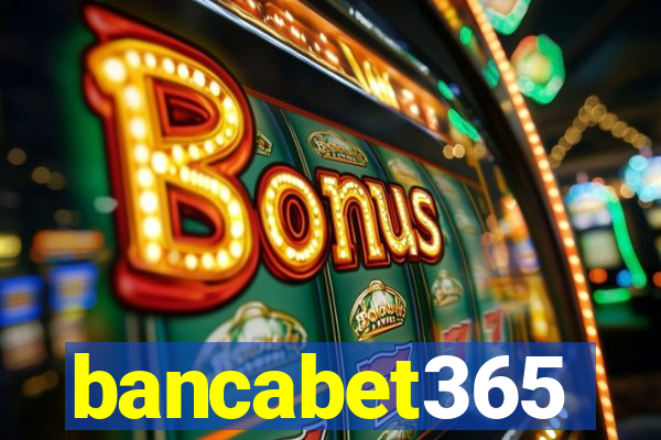bancabet365