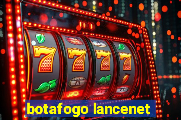 botafogo lancenet