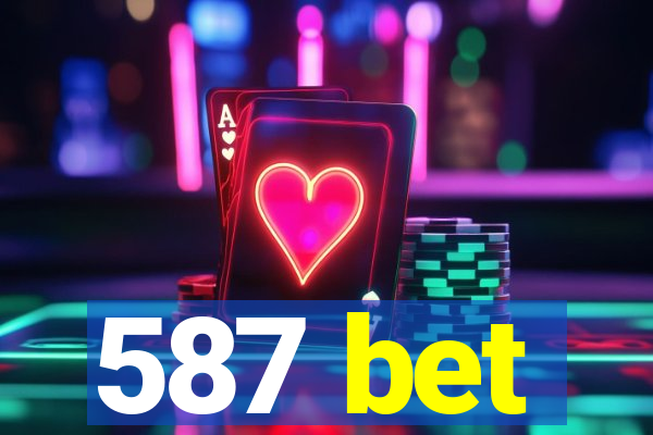 587 bet