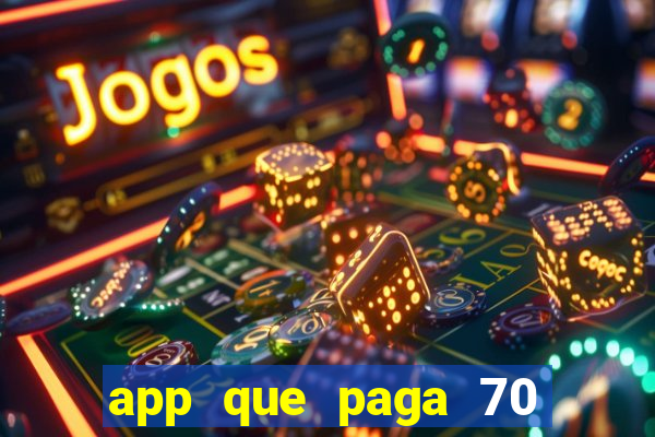 app que paga 70 reais para se cadastrar 2023