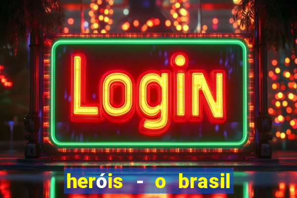 heróis - o brasil na segunda guerra mundial filme completo