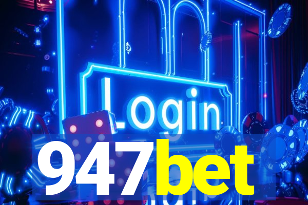 947bet