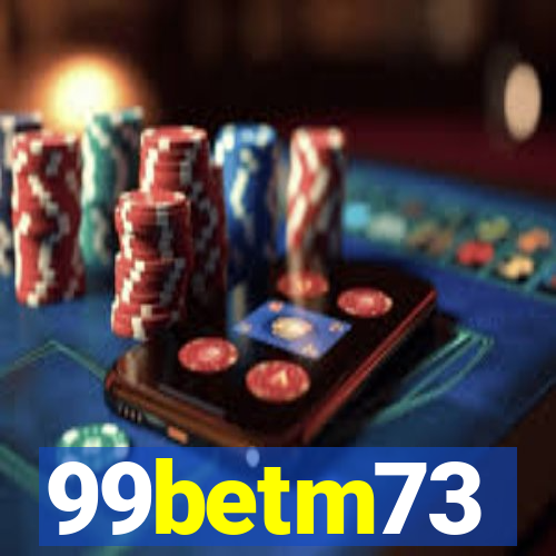 99betm73