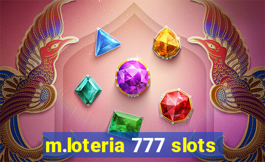 m.loteria 777 slots