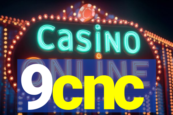 9cnc