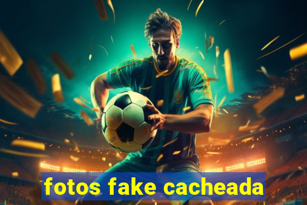 fotos fake cacheada
