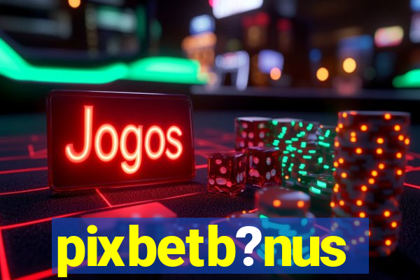 pixbetb?nus