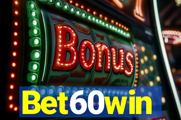 Bet60win