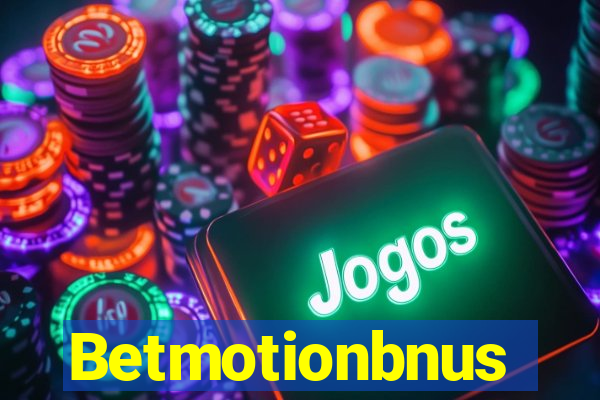 Betmotionbnus