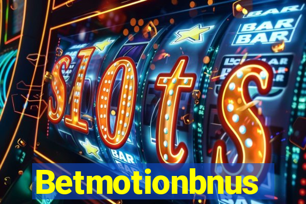 Betmotionbnus