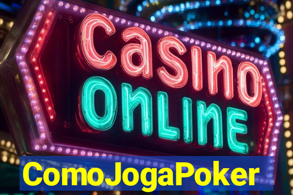 ComoJogaPoker