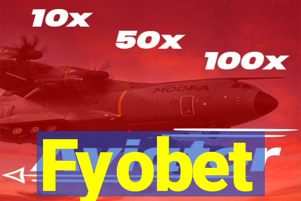 Fyobet