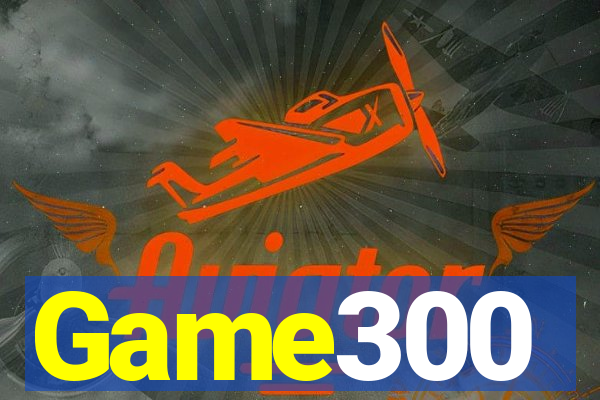 Game300