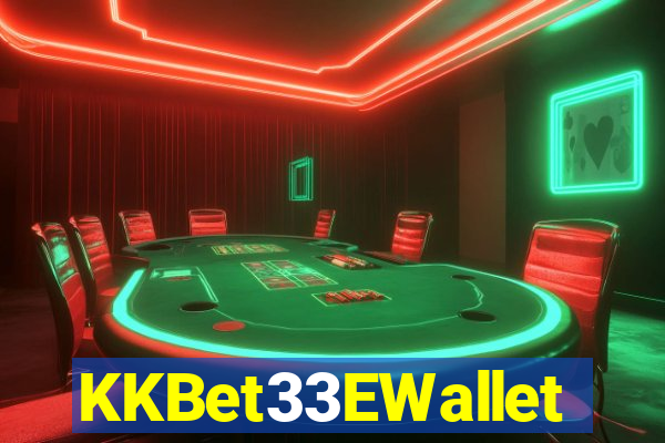 KKBet33EWallet