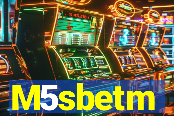 M5sbetm
