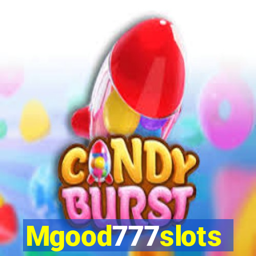 Mgood777slots