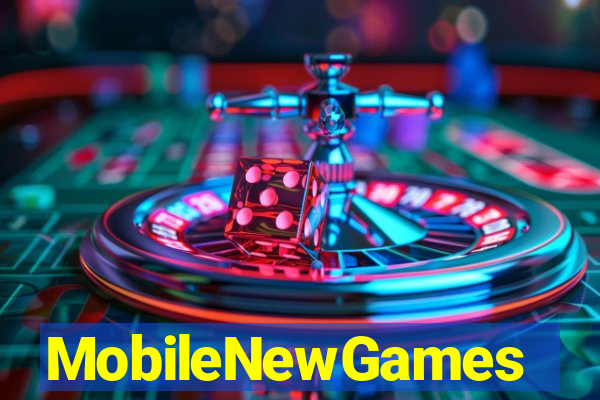 MobileNewGames