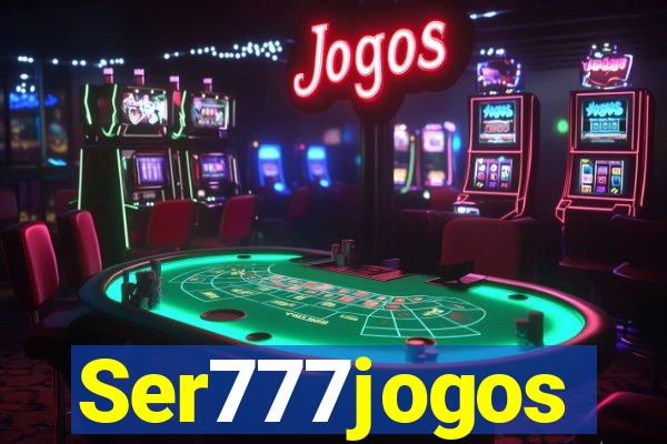 Ser777jogos