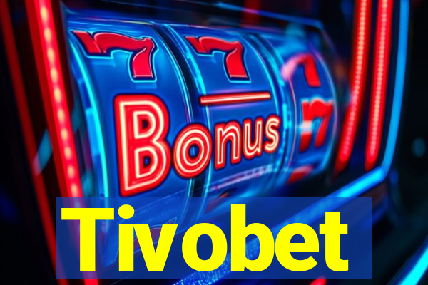 Tivobet