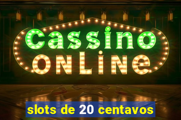 slots de 20 centavos