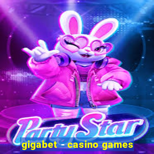 gigabet - casino games