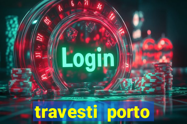 travesti porto alegre programa