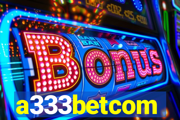 a333betcom