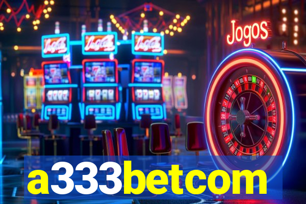 a333betcom
