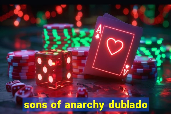 sons of anarchy dublado