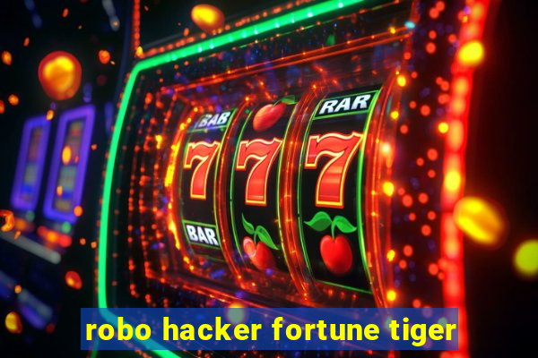 robo hacker fortune tiger