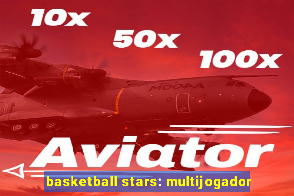 basketball stars: multijogador